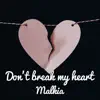 Malkia - Don't Break My Heart - Single